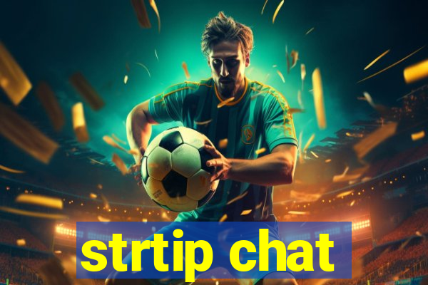 strtip chat